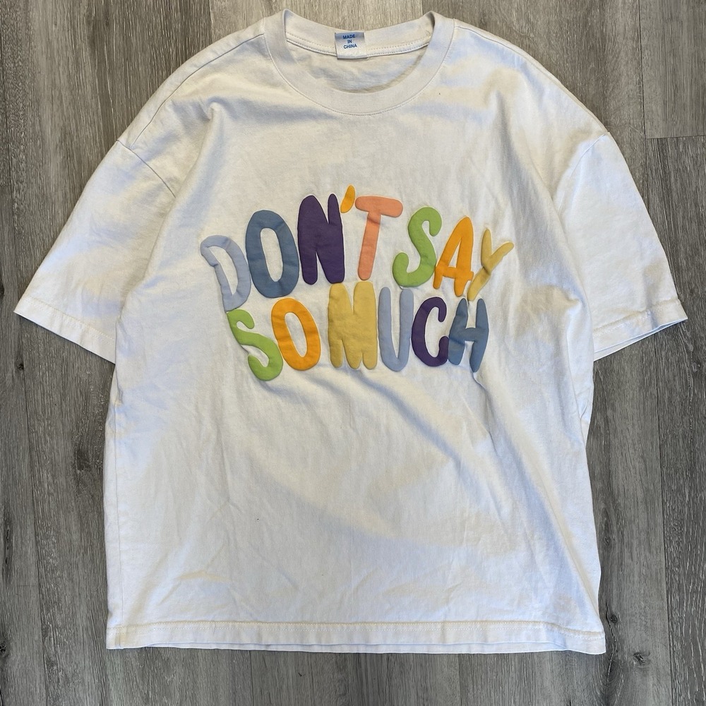 NEW WAVE Street Culture Design By Inflation White T-shirt "Don't Say So Much"